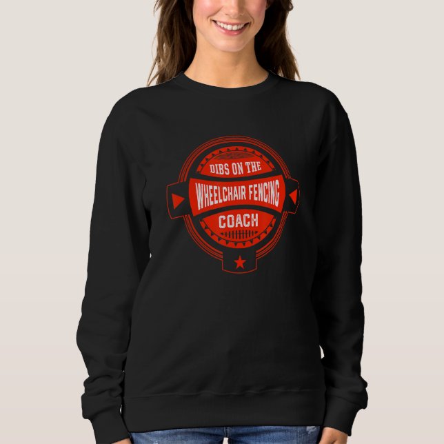 Camiseta Dibs on the Wheelchair Fencing Coach Sayings Fence (Frente)