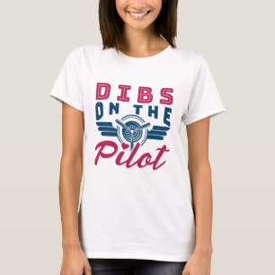 Camiseta Dibs sobre a esposa do piloto