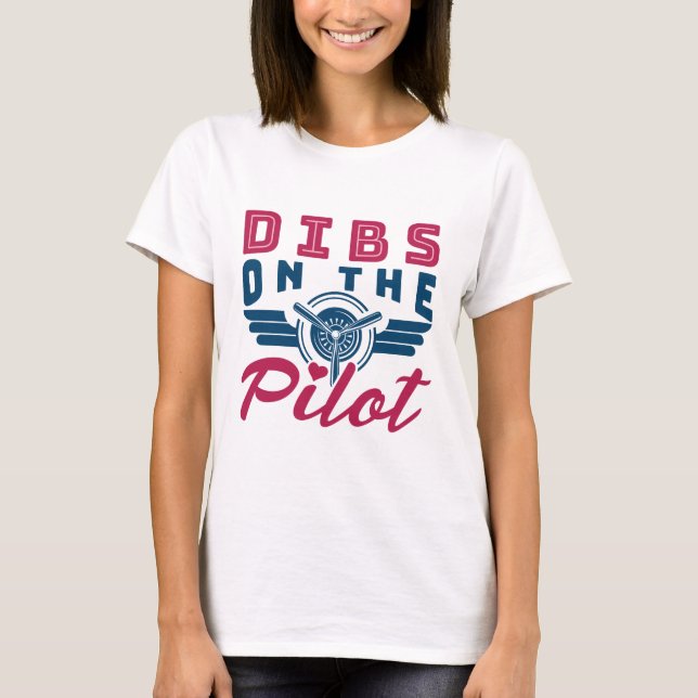 Camiseta Dibs sobre a esposa do piloto (Frente)