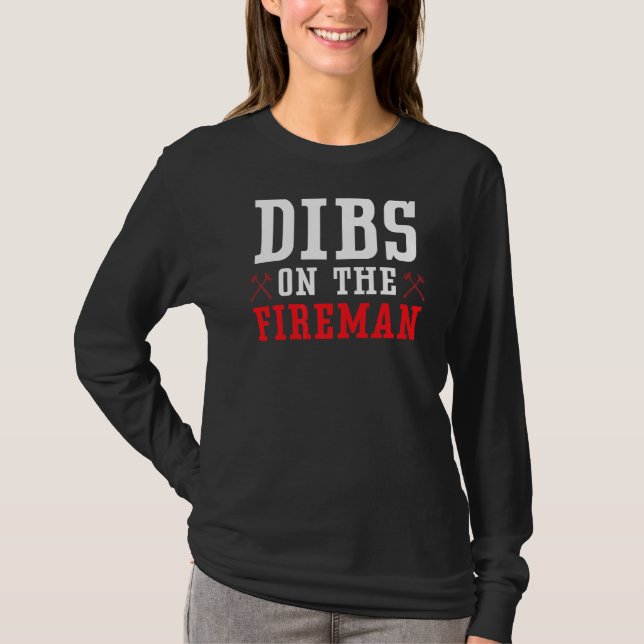 Camiseta Dibs Sobre O Bombeiro Bombeiro Bombeiro Bombeiro D (Frente)