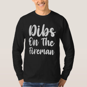 Camiseta Dibs sobre o Homem-Fogo para a Esposa de Bombeiro
