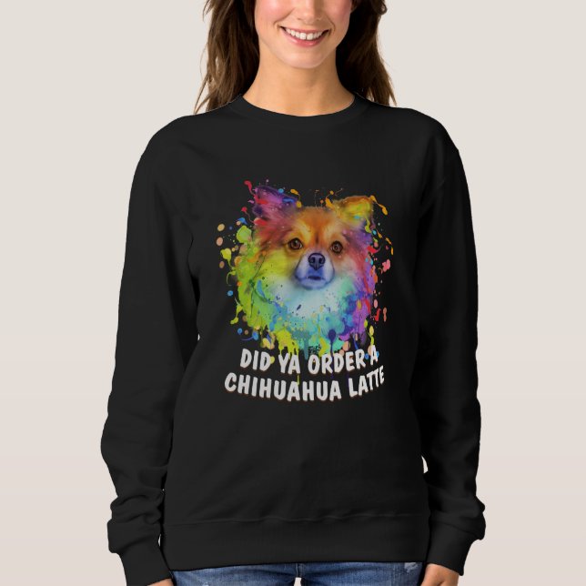 Camiseta Did Ya Order a Chihuahua Latte Dog Breed Puppy Hum (Frente)