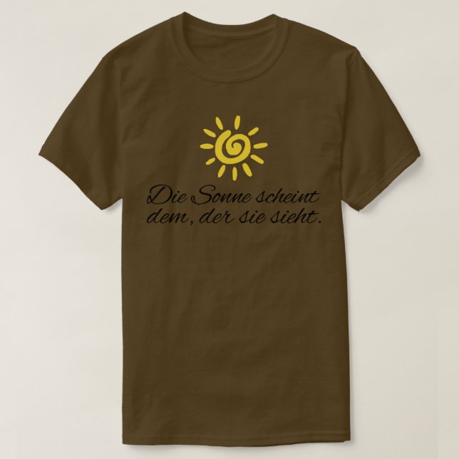 Camiseta Die Sonne scheint dem sie sieht motivierender (Frente do Design)