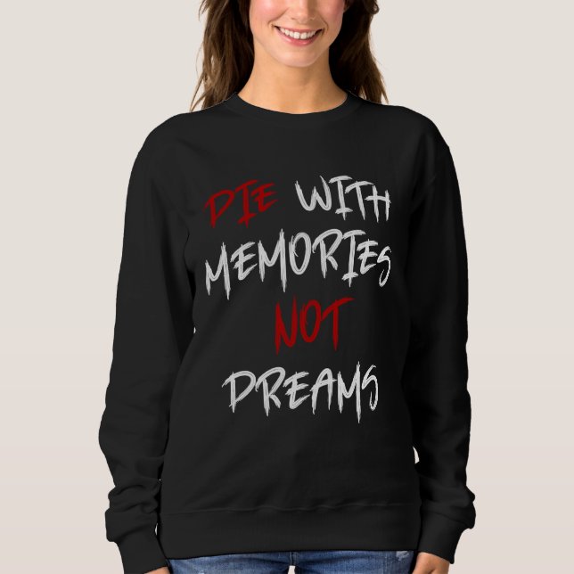 Camiseta Die With Memories Not Dreams Awesome  1 (Frente)