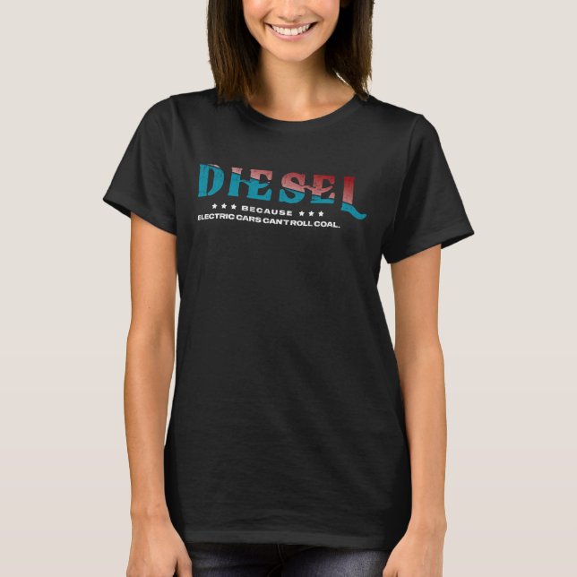 Camiseta Diesel Because Electric Cars Can't Roll Coal Truck (Frente)