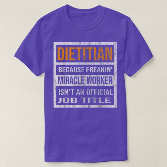 Camiseta Dietitian Because Miracle Worker Funny Men Women  (Frente do Design)