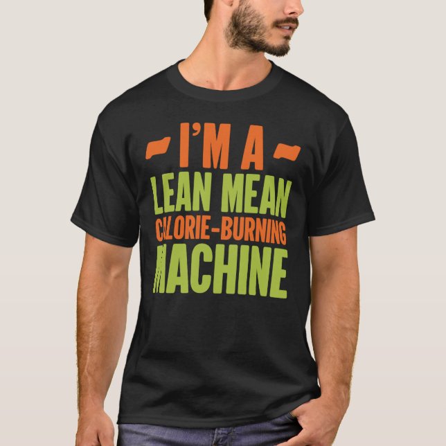 Camiseta Dietitian Im a Lean Mean Calorie Burning Machine (Frente)