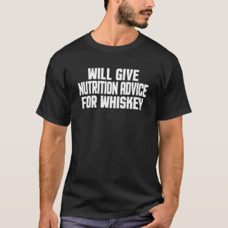 Camiseta Dietitian Will Give Nutrition Advice For Whiskey