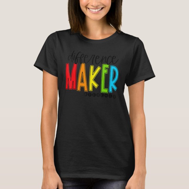 Camiseta Difference Maker Teacher Back To School First Day  (Frente)