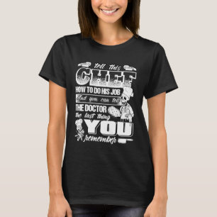 Camiseta Diga A Este Chef Como Fazer Seu Trabalho Para Cami