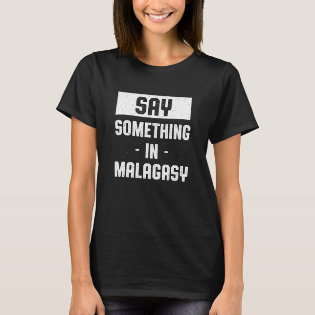 Camiseta Diga algo em malgaxe Madagascar Humor Madag (Frente)