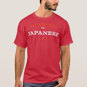 Camiseta Diga algo sobre o humor turístico japonês Trav