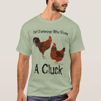 Camiseta Diga alguém que dá um Cluck - galinhas