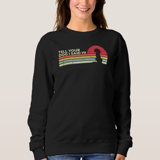 Camiseta Diga Ao Seu Cachorro Que Eu Disse: (Frente)