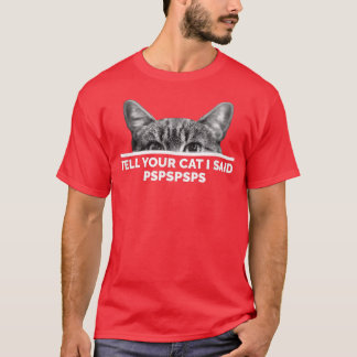 Camiseta Diga Ao Seu Gato Que Eu Disse Pspsps Gatinho Gelad