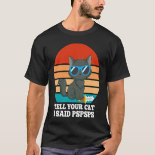 Camiseta Diga ao seu gato que eu disse Pspsps  Gato Legal M