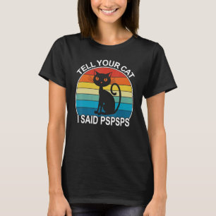 Camiseta Diga Ao Seu Gato Que Eu Disse Pspsps Retro Vintage