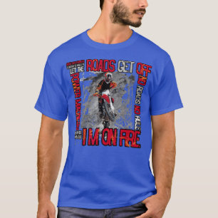 Camiseta Diga Às Estradas Para Sair Da Motocross Bike.