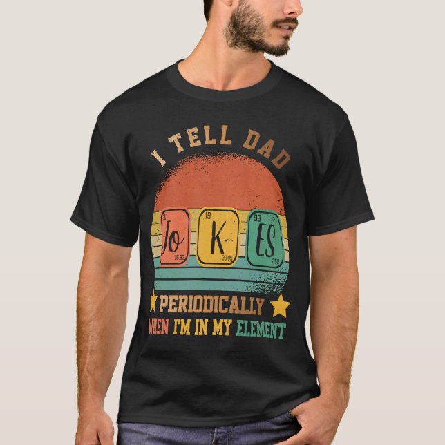 Camiseta Diga às Piadas Pais Periodicamente, mas somente qu (Frente)