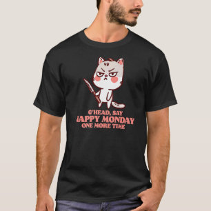 Camiseta Diga Feliz Segunda-feira Mais Uma Vez Gato Fofo Ma