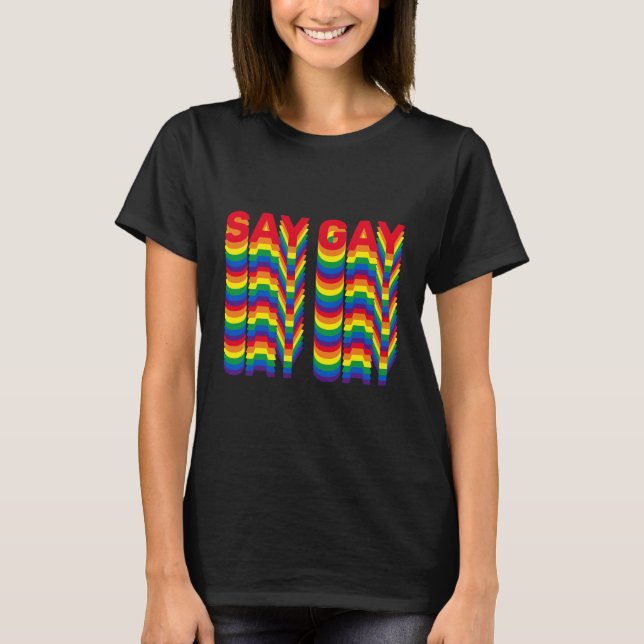 Camiseta Diga Gay arco-íris lgbtq orgulho bandeira retrô (Frente)