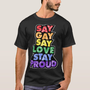 Camiseta Diga "Gay Diga Amor" Fique Orgulhoso LGBTQ Ally Ga