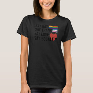 Camiseta Diga Gay Diga Que Dizer Amor Diz Igualdade Trans L