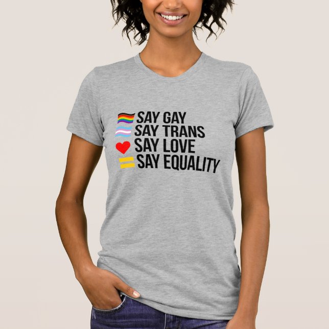 Camiseta Diga gay Diga Trans Diga Amor Diga Igualdade (Frente)