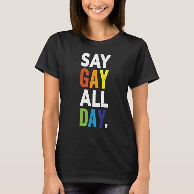 Camiseta Diga Gay Todos Os Dias Orgulho Transgênero Rainbow (Frente)