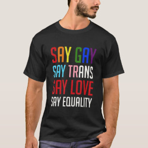 Camiseta Diga "Gay" "Trans Diga Amor Diz Igualdade"