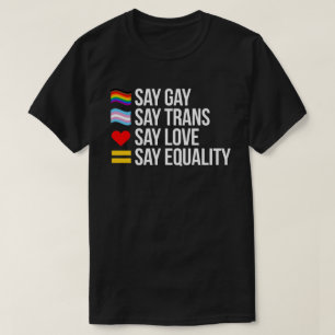 Camiseta Diga "Gay" "Trans Diga Amor Diz Igualdade"