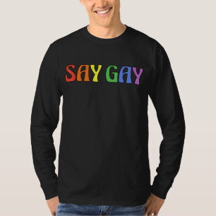 Camiseta Diga "Gay" "Trans" Fique Orgulhoso Lgbtq "Gay Righ
