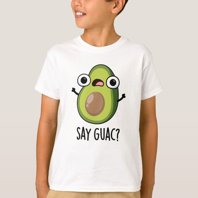 Camiseta Diga Guac Piada Engraçada de Abacate  (Frente)
