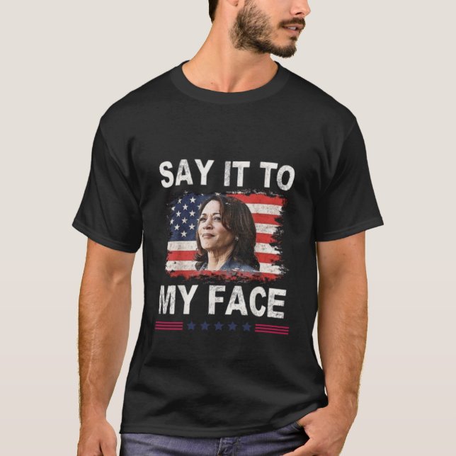 Camiseta Diga Isso Ao Meu Face Kamala Harris 2024 (Frente)