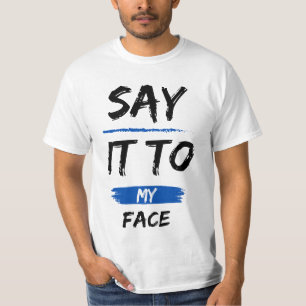 Camiseta Diga isso ao meu rosto Kamala Harris Presidente