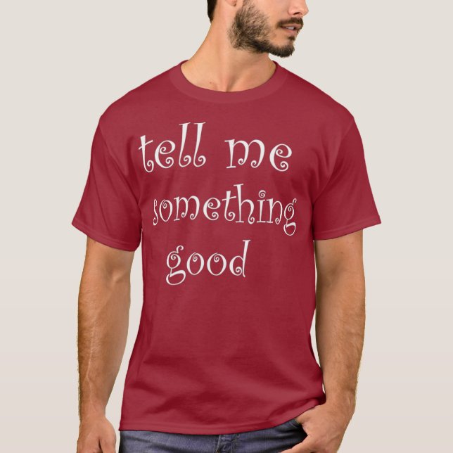 Camiseta Diga-me algo    bomIdeia de presente de Natal (Frente)