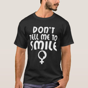 Camiseta Diga-Me Para Sorrir Feminismo Forte Mulheres Femin