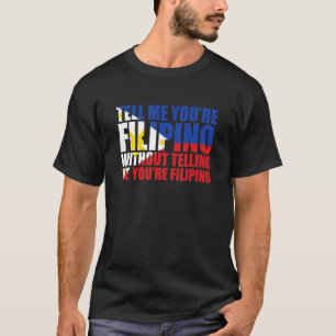 Camiseta Diga-me que você é o orgulho filipino filipino