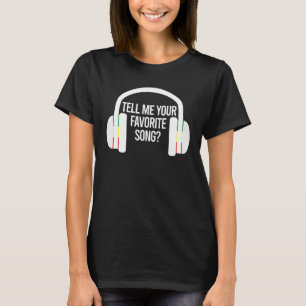 Camiseta Diga-me seus Fones de ouvido favoritos de gelo