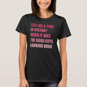 Camiseta Diga-Me Um Tempo Na História Quando Era Boa Cara B