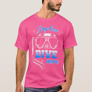 Camiseta Diga Menos Mergulhe Mais Mergulho Scuba Diver