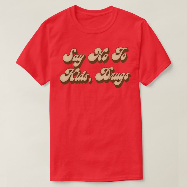 Camiseta Diga Não A Crianças Drogas (Frente do Design)