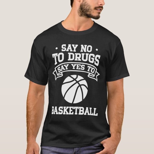 Camiseta Diga "não" à droga diz "sim" ao basquete (Frente)