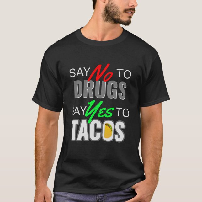 Camiseta diga não à droga e diga sim aos tacos (Frente)