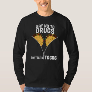 Camiseta Diga Não À Droga Que Diz Sim Aos Tacos. Semana do