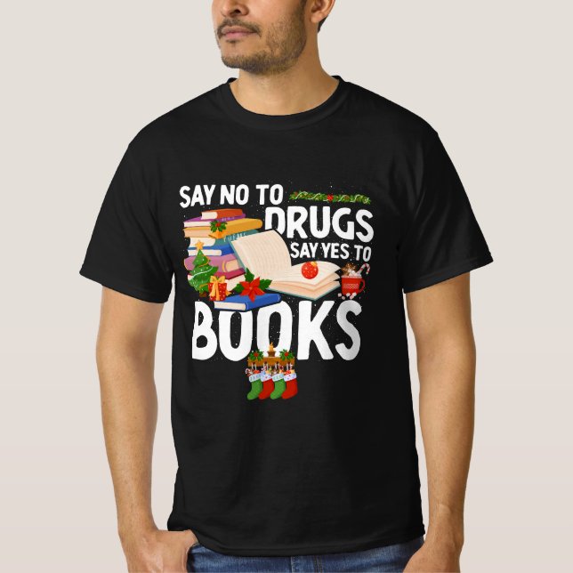 Camiseta Diga Não A Drogas Dizem Sim A Livros Anti-Drogas. (Frente)