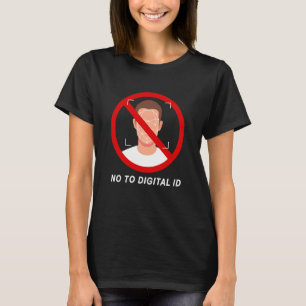 Camiseta Diga Não à Liberdade de ID Digital & Rosto Conserv
