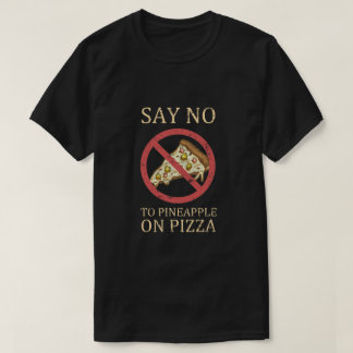 Camiseta "Diga Não Ao Abacaxi Na Pizza" Arte Da Pizza De Vi