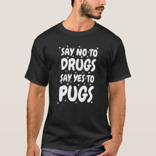 Camiseta Diga Não às Drogas Diga Sim ao Pug Semana da Fita