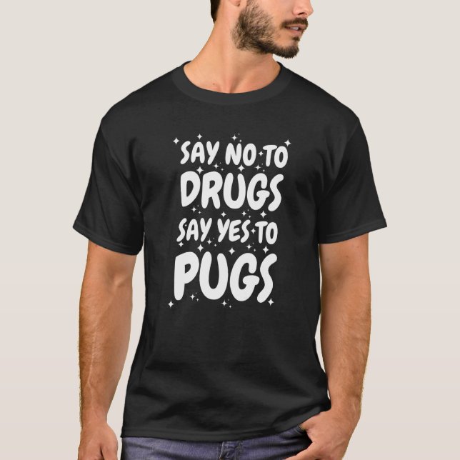 Camiseta Diga Não às Drogas Diga Sim ao Pug Semana da Fita  (Frente)